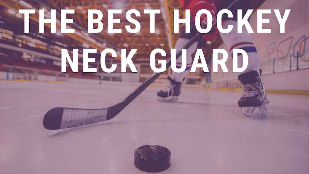 Best hockey neck guard